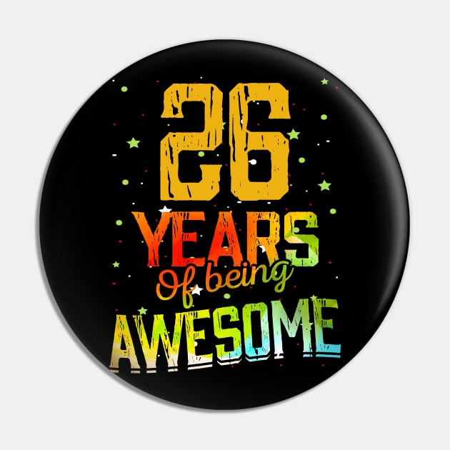 26 Years Of Being Awesome Gifts 26th Anniversary Gift Vintage Retro Funny 26 Years Birthday Men Women Pin by nzbworld