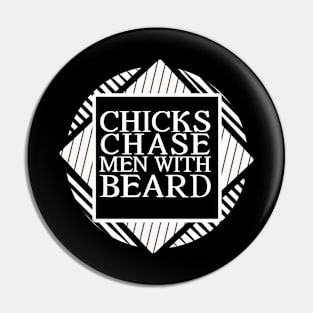 CHICKS CHASE MEN WITH BEARD Pin