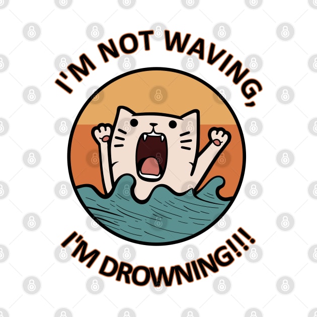 I'm not waving I'm drowning Cat - Everyone struggles - Funny and cute by LuneFolk