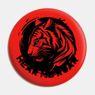 Serious Brave Tiger Face with Text Hear Me Roar Chinese Tiger Year Pin