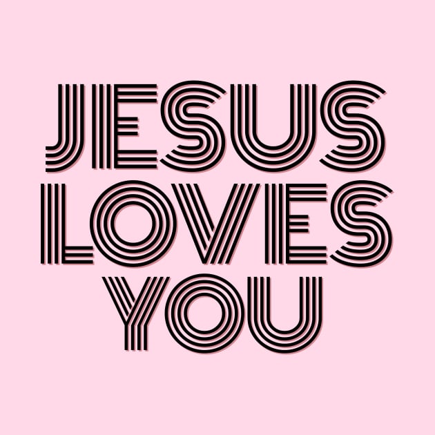 Jesus Loves You | Christian by All Things Gospel