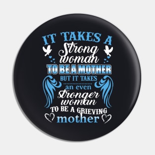 It Takes A Strong Woman To Be A Mother But It Takes An Even Stronger Woman To Be A Grieving Mother Pin