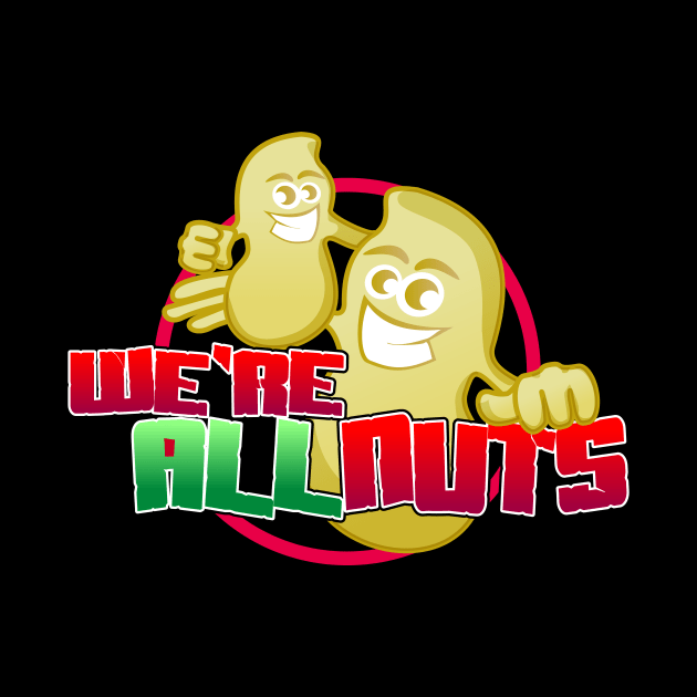 Funny Cartoon We Are All Nuts by Toogoo