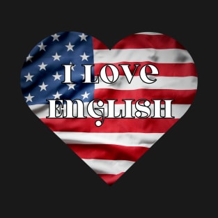 i love english, heart with usa flag T-Shirt