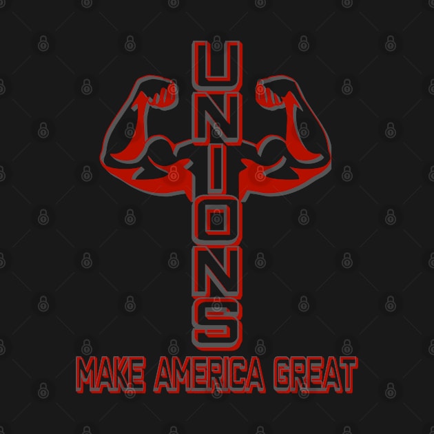 Unions Make America Great Union Support by CharJens