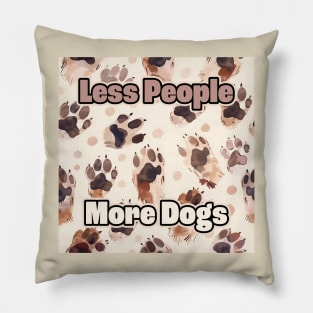 Less People More Dogs Pillow