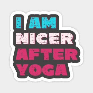 I am nicer after yoga Magnet