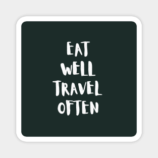 Eat Well Travel Often Charcoal Black |  Quote Magnet