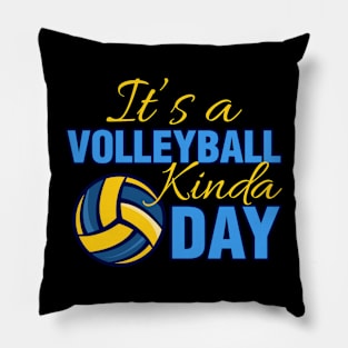 It's A Volleyball Kinda Day Pillow