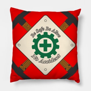 Be Safe Be Alive No Accident Pillow