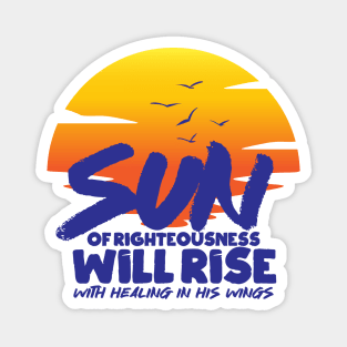 Sun Of Righteousness Will Rise Magnet