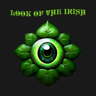 Luck of the Irish Look of the Irish T-Shirt