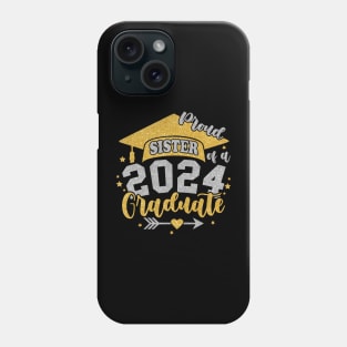 Sister Senior 2024 Proud Sister of a Class of 2024 Graduate Sister Phone Case