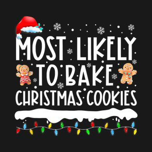 Most Likely To Bake Christmas Cookies Family Matching T-Shirt