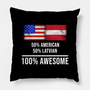 50% American 50% Latvian 100% Awesome - Gift for Latvian Heritage From Latvia Pillow