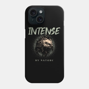 Intense By Nature Quote Motivational Inspirational Phone Case