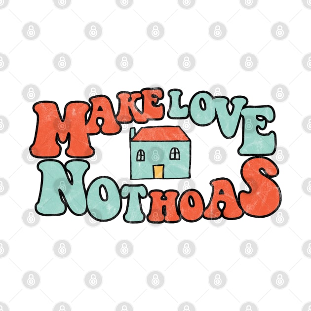 Make Love Not HOAs by karutees