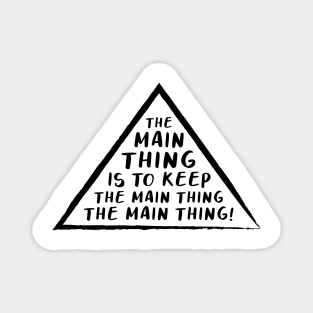 THE MAIN THING... (Black) Magnet