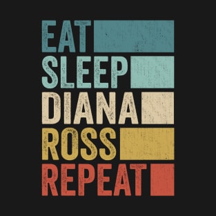 Funny Eat Sleep Diana Ross Repeat Retro Vintage T-Shirt