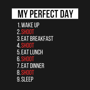 My Perfect Day SHOOT., Funny Photographer T-Shirt