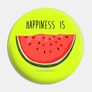 Happiness is Watermelon Pin