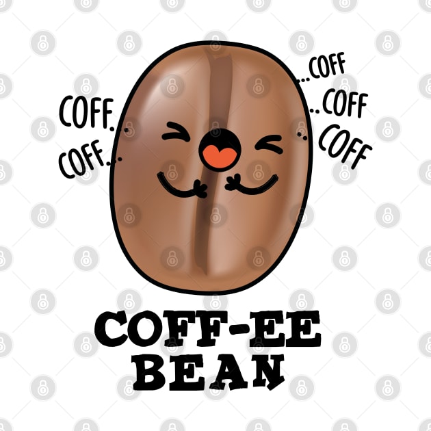 Coff-ee Cute Coughing Coffee Bean Pun by punnybone