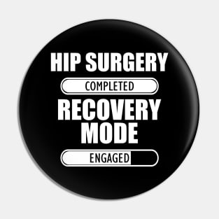 Hip Surgery Completed Recovery Mode Engaged Pin