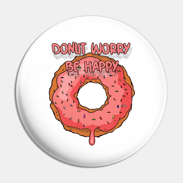 DONUT WORRY BE HAPPY Pin by MAYRAREINART