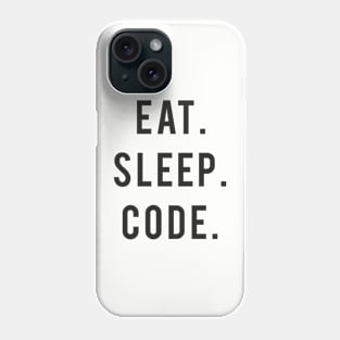 Eat. Sleep. Code. Programmer Humor Phone Case