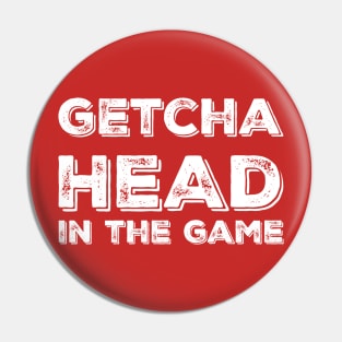 Getcha head in the game! Pin