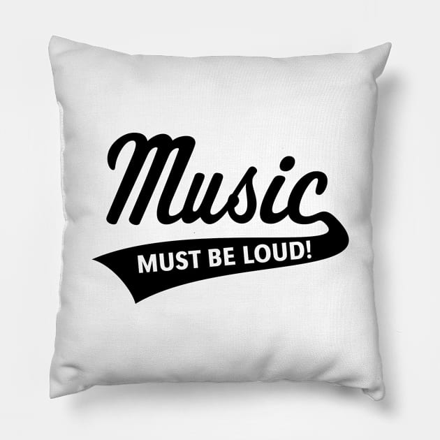 Music Must Be Loud! (Listening Pleasure / Black) Pillow by MrFaulbaum