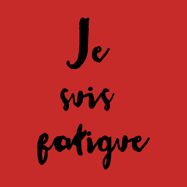 Je suis fatigue French language slogan tee by Scarebaby