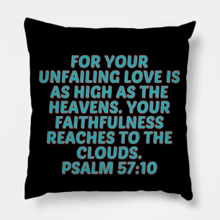 Bible Verse Psalm 57:10 Pillow