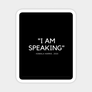 I AM SPEAKING Magnet