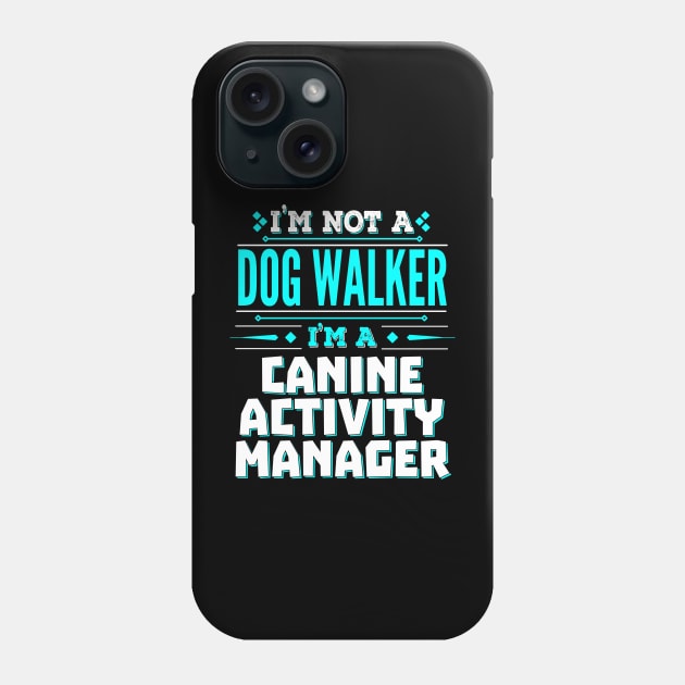 Dog Walker Canine Activity Director Creative Job Title Phone Case by Ashley-Bee