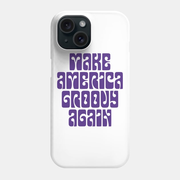 Make America Groovy Again - purple print Phone Case by retropetrol