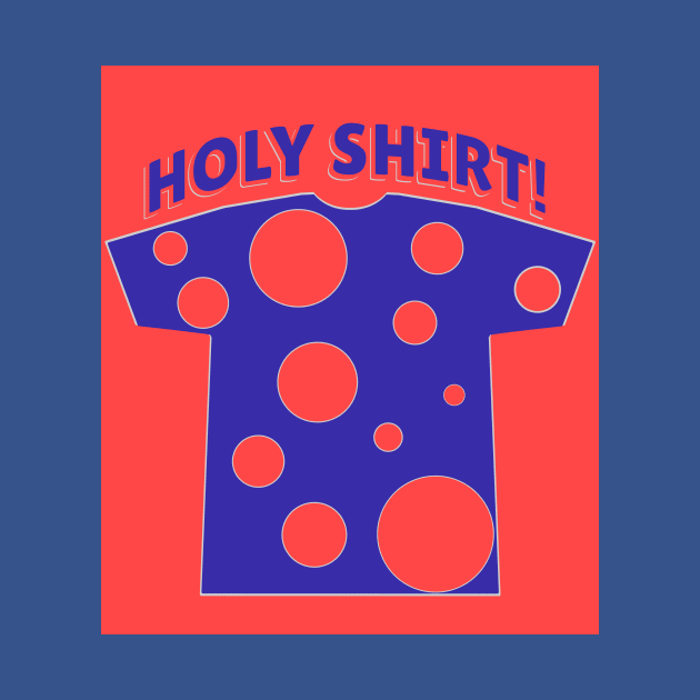 Holy Shirt! by underovert
