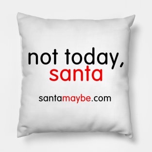 Not Today Santa for Light T Shirts Pillow