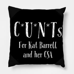 C*U*N*Ts For Kat Barrell Pillow