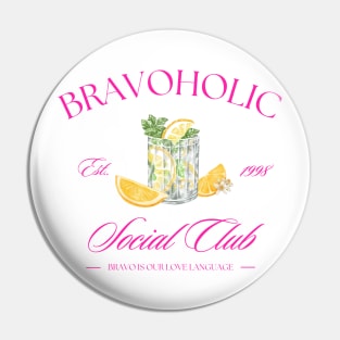 Bravoholic Social Club Pin