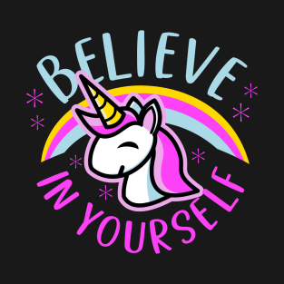 Believe In Yourself - Cute Kawaii Unicorn Rainbow T-Shirt