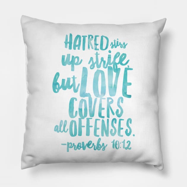 Proverbs 10:12 Christian Bible Verse Pillow by JakeRhodes