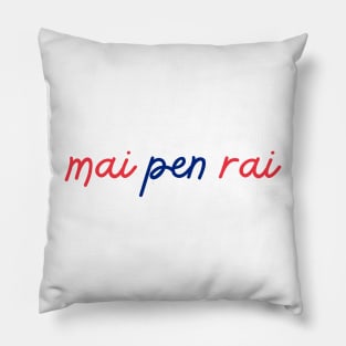 mai pen rai - Thai blue - Flag color Pillow