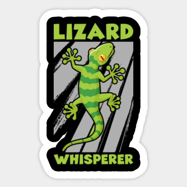 Lizard Whisperer Funny Reptile - Lizard - Sticker | TeePublic Lizard Whisperer Funny Reptile - Lizard - Sticker | TeePublic