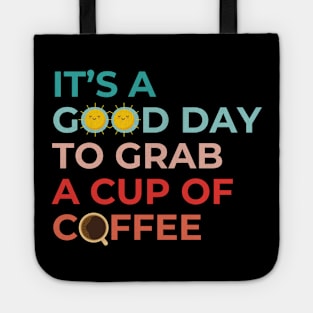 It's A Good Day To Grab A Cup Of Coffee Cool Therapist Tote