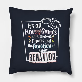 Behavior Analyst Function of Behavior Pillow