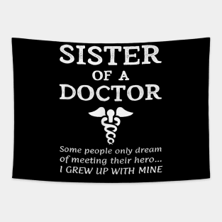 Proud Sister Of A Doctor Medical MD Brother Quote Graduation T-Shirt Tapestry