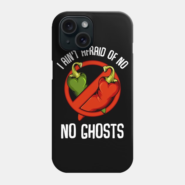 Chilis - I Ain't Afraid Of No Ghosts - Spicy Chili Pepper Phone Case by Lumio Gifts