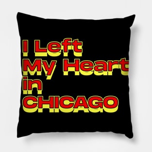 I Left My Heart in Chicago Pillow