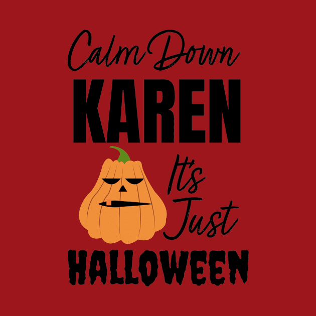 Calm Down Karen Its Just Halloween Pumpkin by qitrechio